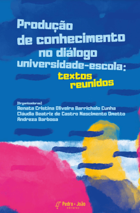 Produção de conhecimento no diálogo universidade-escola: textos reunidos