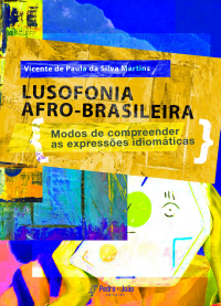 Lusofonia afro-brasileira: modos de compreender as expressões idiomáticas.