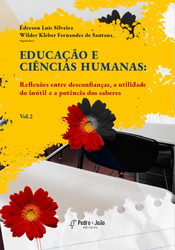 Educação e ciências humanas: reflexões entre desconfianças, a utilidade do inútil e a potência dos saberes. Vol. 2