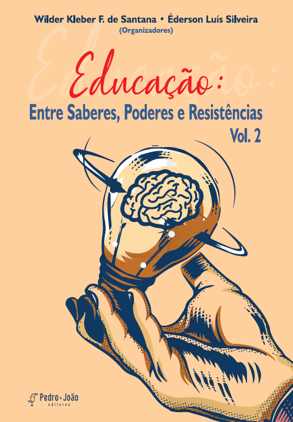 Educação: entre saberes, poderes e resistências - Vol 2