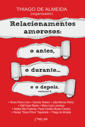 Relacionamentos amorosos: o antes, o durante... e o depois – Volume 4