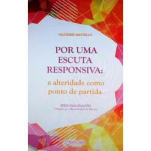 Por uma escuta responsiva: a alteridade como ponto de partida - Imagem 1