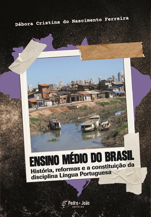 Ensino Médio do Brasil: História, reformas e a constituição da disciplina Língua Portuguesa