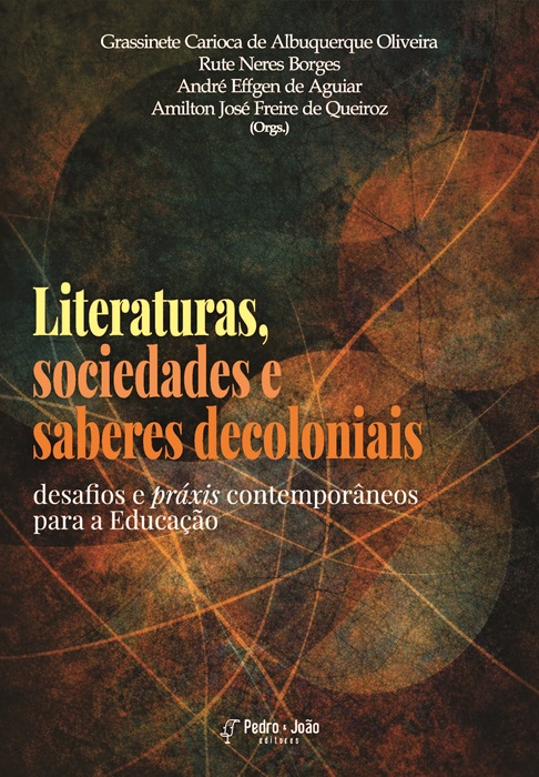 Literaturas, sociedades e saberes decoloniais: desafios e práxis contemporâneos para a Educação