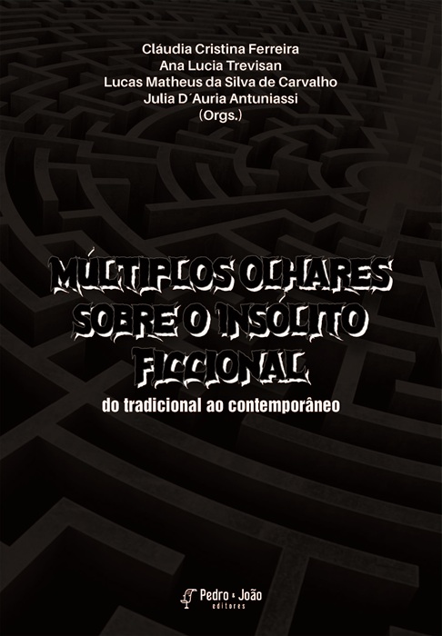 Múltiplos Olhares sobre o Insólito Ficcional: do tradicional ao contemporâneo