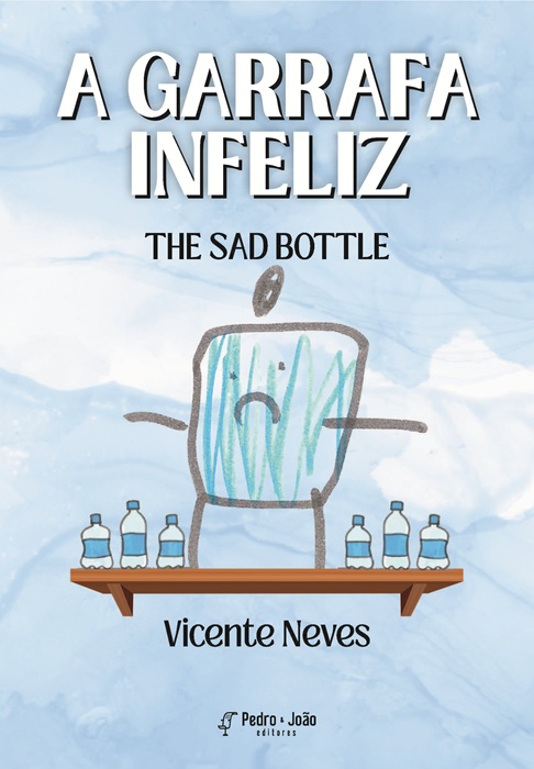 A garrafa infeliz. The sad bottle
