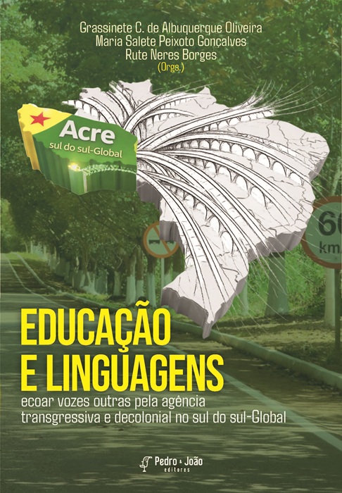 Educação e linguagens: ecoar vozes outras pela agência transgressiva e decolonial no sul do sul-Global