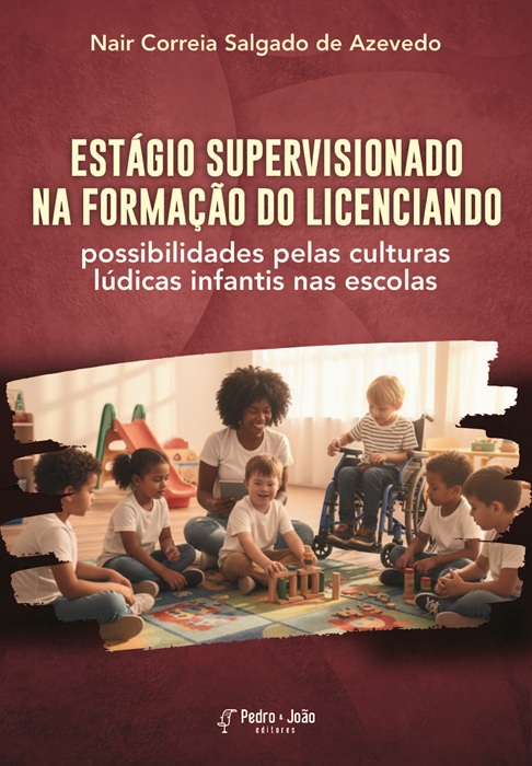 Estágio supervisionado na formação do licenciando: possibilidades pelas culturas lúdicas infantis nas escolas