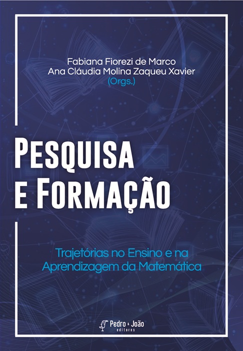 Pesquisa e Formação: Trajetórias no Ensino e na Aprendizagem da Matemática