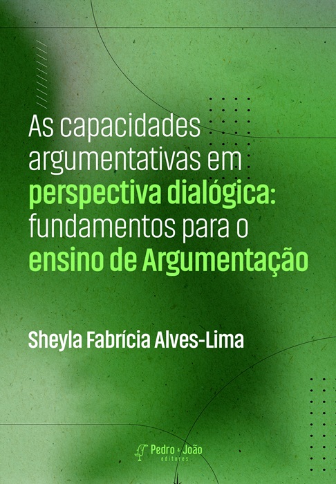 As capacidades argumentativas em perspectiva dialógica: fundamentos para o ensino de Argumentação
