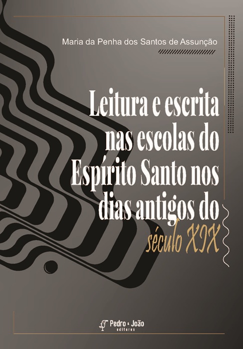 Leitura e escrita nas escolas do Espírito Santo nos dias antigos do século XIX