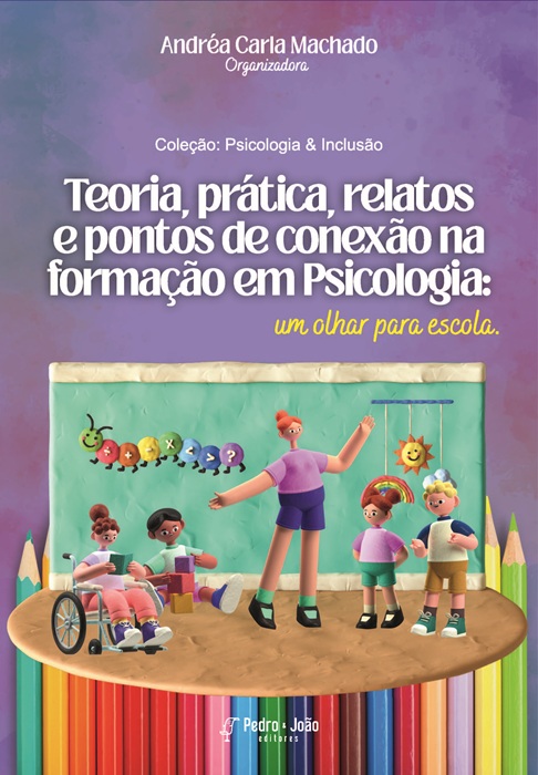 Teoria, prática, relatos e pontos de conexão na formação em Psicologia: um olhar para escola