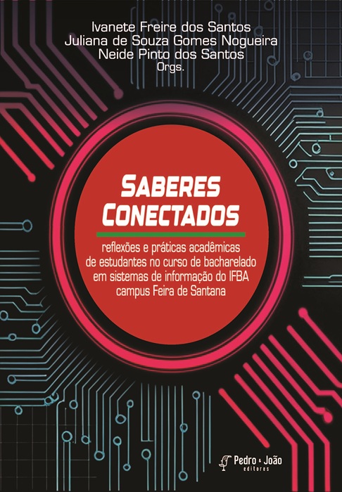 Saberes conectados: Reflexões e Práticas Acadêmicas de estudantes no curso de bacharelado em Sistemas de Informação do IFBA campus Feira de Santana