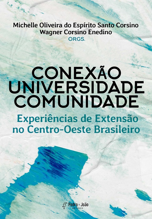 Conexão Universidade - Comunidade: Experiências de Extensão no Centro- Oeste Brasileiro