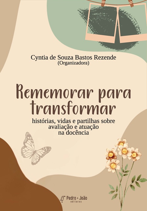 Rememorar para transformar: histórias, vidas e partilhas sobre avaliação e atuação na docência
