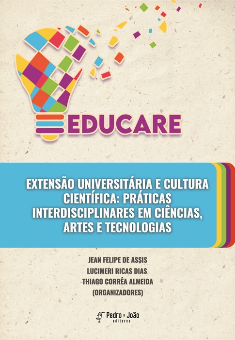 Extensão Universitária e Cultura Científica: Práticas Interdisciplinares em Ciências, Artes e Tecnologias