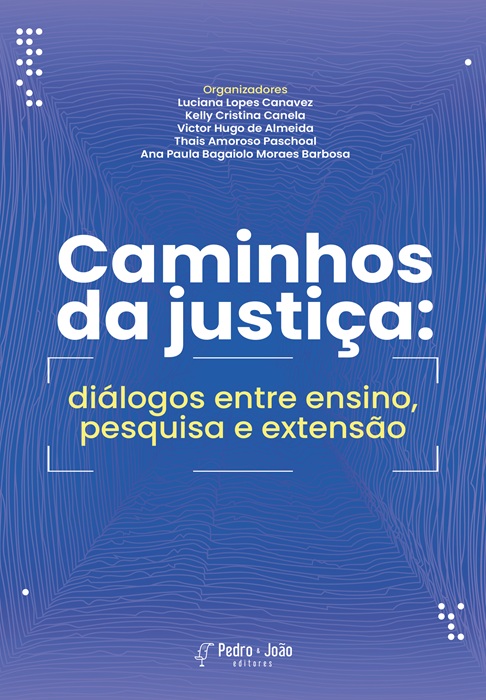 Caminhos da justiça: diálogos entre ensino, pesquisa e extensão