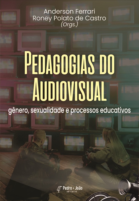 Pedagogias do Audiovisual: gênero, sexualidade e processos educativos