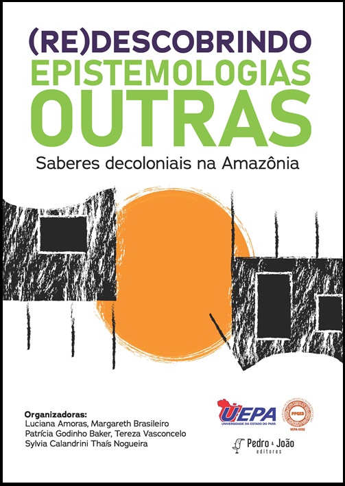 Redescobrindo epistemologias outras. Saberes decoloniais na Amazônia