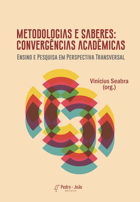 Metodologias e Saberes: Convergências Acadêmicas – Ensino e Pesquisa em Perspectiva Transversal