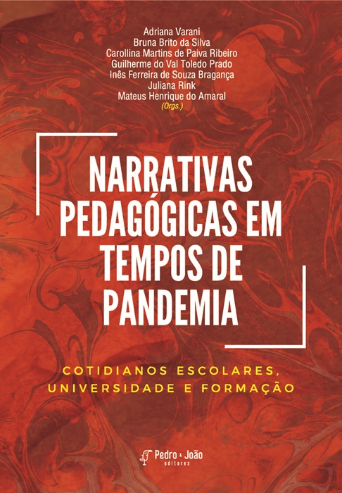 Narrativas pedagógicas em tempos de pandemia: cotidianos escolares, universidade e formação