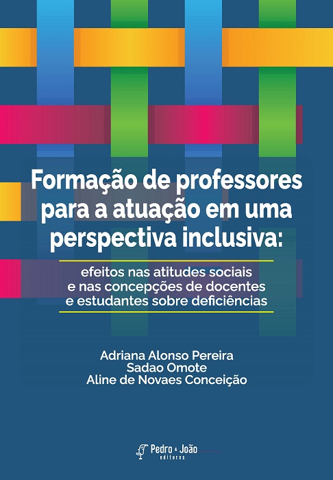 Formação de professores para a atuação em uma perspectiva inclusiva: efeitos nas atitudes sociais e nas concepções de docentes e estudantes sobre deficiências