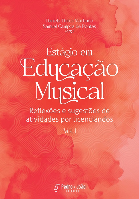 Estágio em Educação Musical: reflexões e sugestões de atividades por licenciandos. Vol. 1