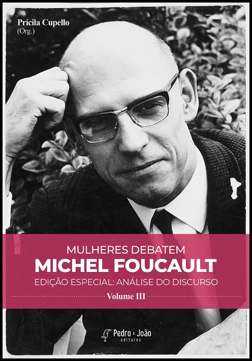 Mulheres debatem Michel Foucault. Vol. III. Edição especial: Análise do Discurso