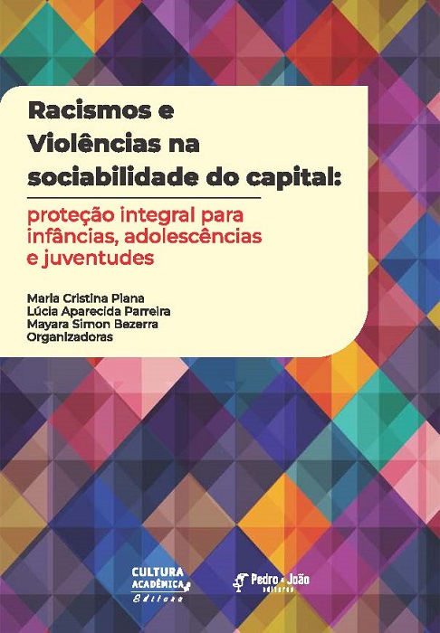 Racismos e violências na sociabilidade do capital: proteção integral para infâncias, adolescências e juventudes