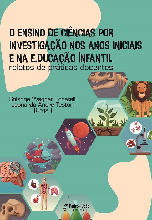 O ensino de ciências por investigação nos anos iniciais e na Educação Infantil: relatos de práticas docentes