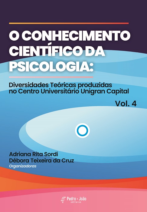 O conhecimento científico da Psicologia: diversidades teóricas produzidas no Centro Universitário Unigran Capital. Vol. 4