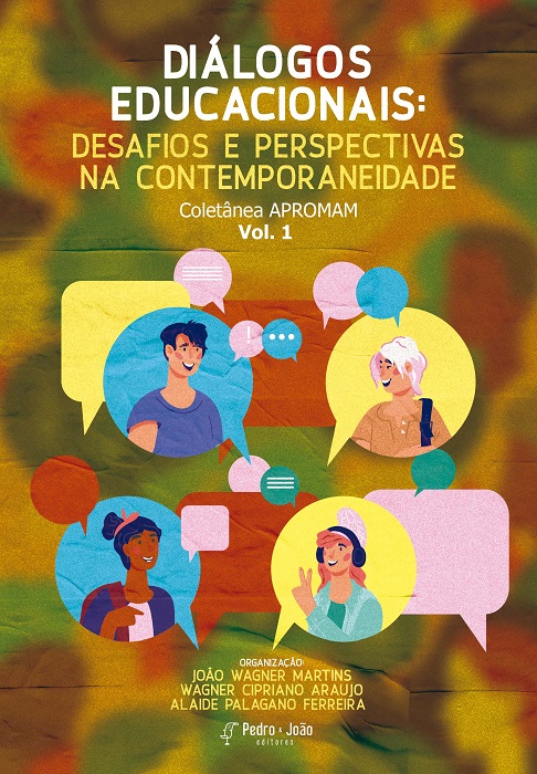 Diálogos educacionais: desafios e perspectivas na contemporaneidade. Coletânea APROMAM de Educação. Vol. 1