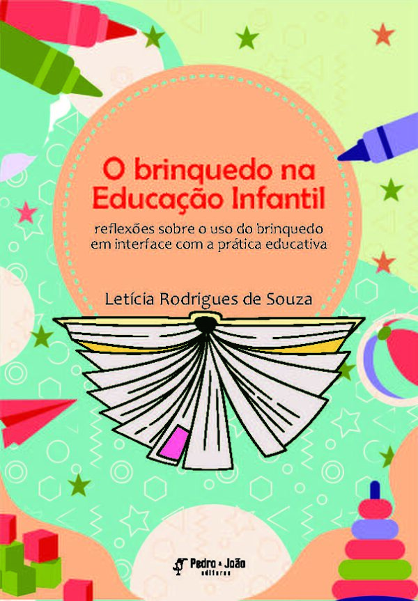 O brinquedo na Educação Infantil: reflexões sobre o uso do brinquedo em interface com a prática educativa