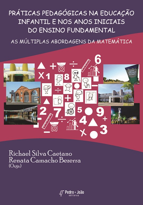 Práticas Pedagógicas na Educação Infantil e nos Anos Iniciais do Ensino Fundamental: as múltiplas abordagens da Matemática