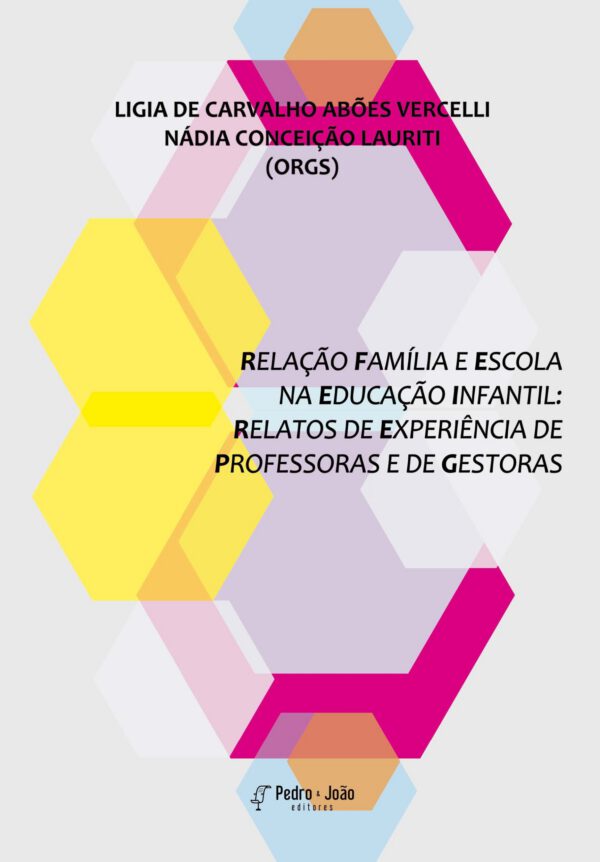 Relação família e escola na Educação Infantil: relatos de experiência de professoras e de gestoras