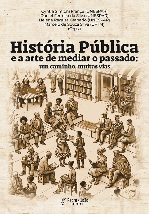História Pública e a arte de mediar o passado: um caminho, muitas vias