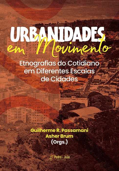 Urbanidades em movimento: etnografias do cotidiano em diferentes escalas