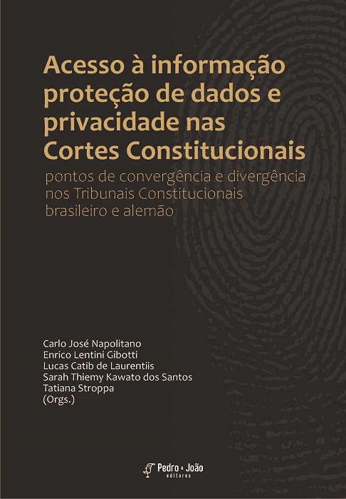 Acesso à informação proteção de dados e privacidade nas Cortes Constitucionais: pontos de convergência e divergência nos Tribunais Constitucionais brasileiro e alemão