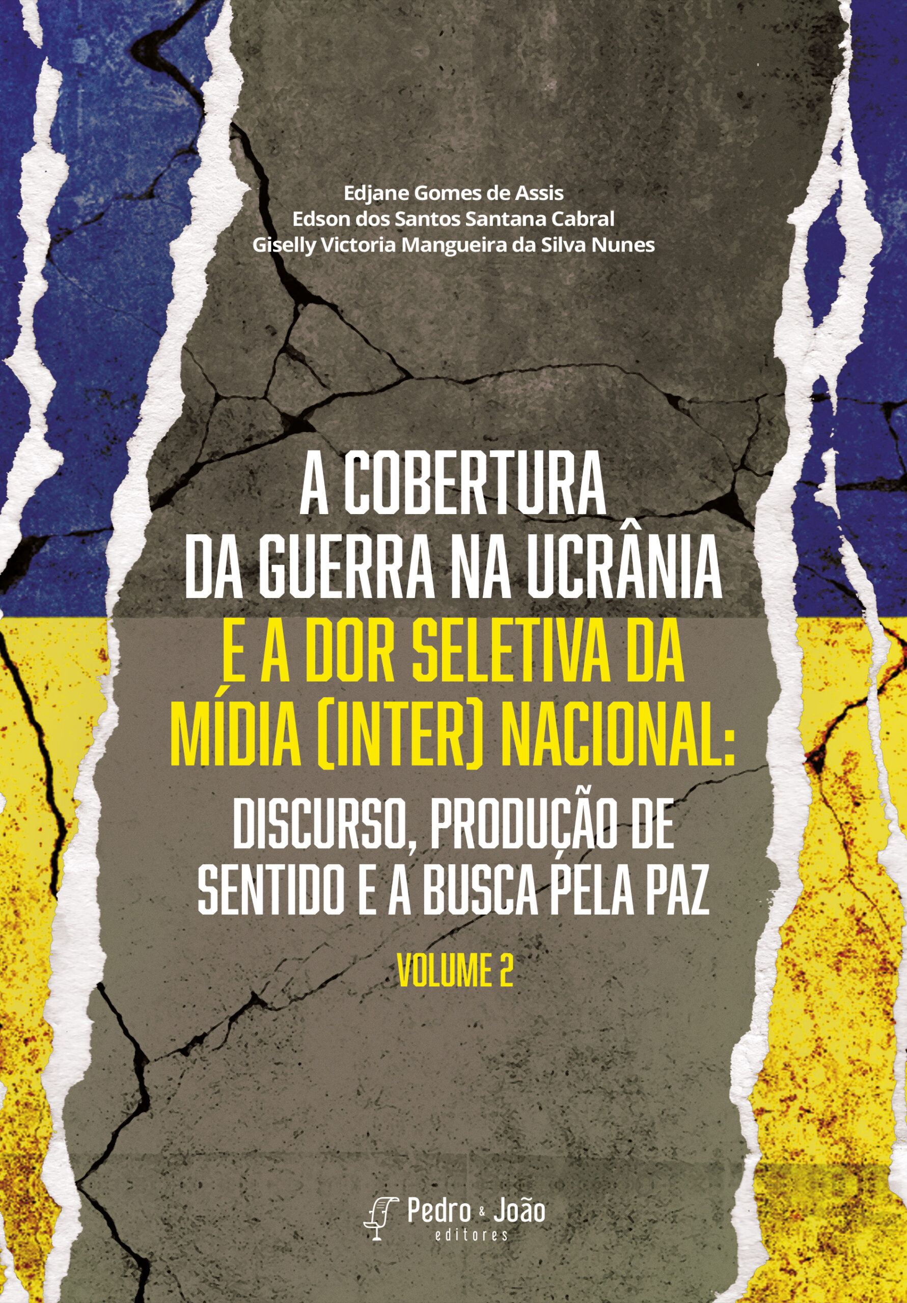 A cobertura da guerra na Ucrânia e a dor seletiva da mídia (inter) nacional: discurso, produção de sentido e a busca pela paz. Vol. 2 - Imagem 1