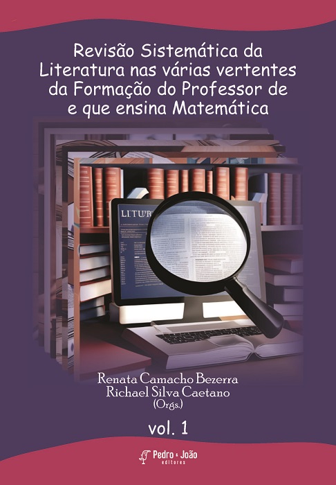 Revisão Sistemática da Literatura nas várias vertentes da Formação do Professor de e que ensina Matemática. Vol. 1