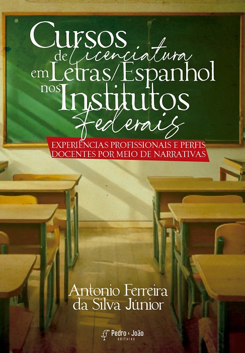 Cursos de Licenciatura em Letras/Espanhol nos Institutos Federais: experiências profissionais e perfis docentes por meio de narrativas