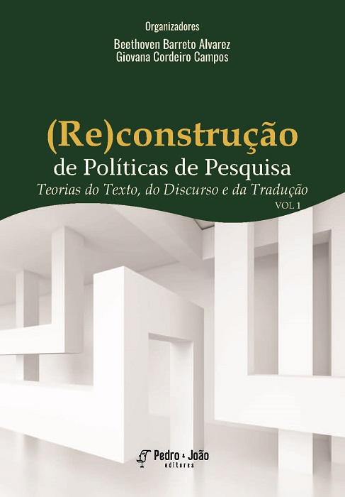 (Re)construção de políticas de pesquisa: Teorias do texto, do discurso e da tradução. Vol. 1