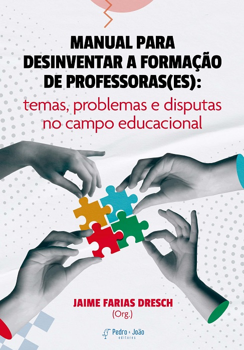 Manual para desinventar a formação de professoras(es): temas, problemas e disputas no campo educacional