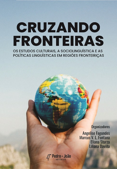 Cruzando Fronteiras: os estudos culturais, a sociolinguística e as políticas linguísticas em regiões fronteiriças