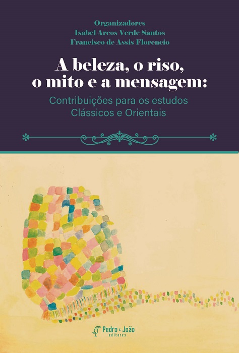 A beleza, o riso, o mito e a mensagem: contribuições para os estudos Clássicos e Orientais