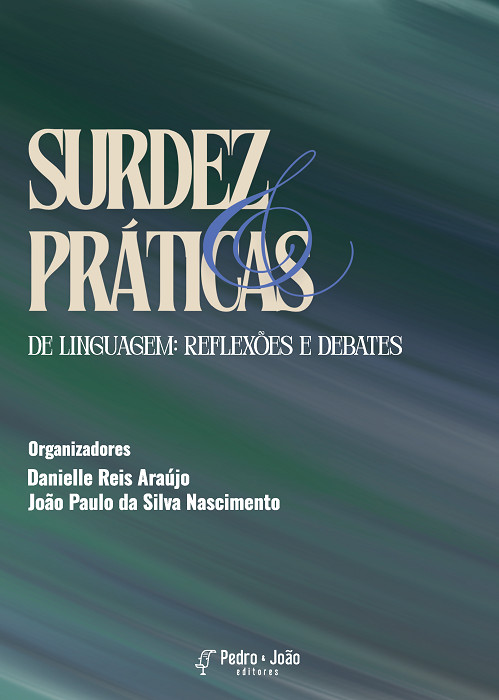 Surdez & práticas de linguagem: reflexões e debates