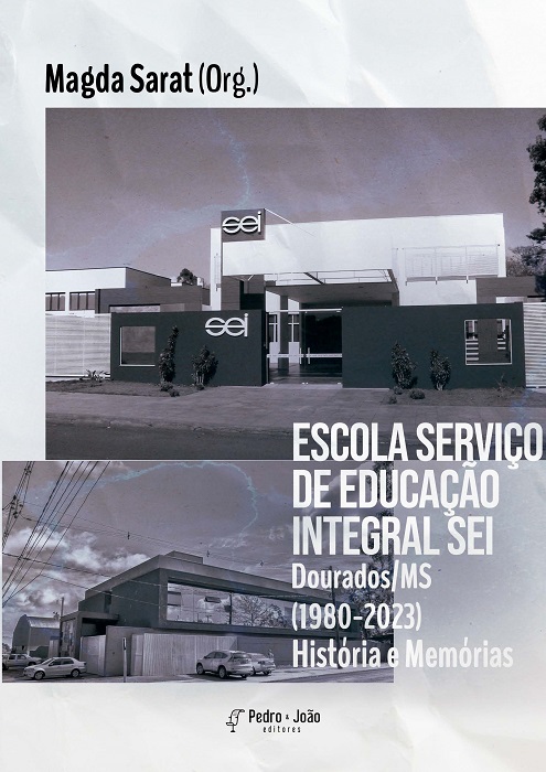 Escola Serviço de Educação Integral-SEI Dourados/MS (1980-2023): História e Memórias