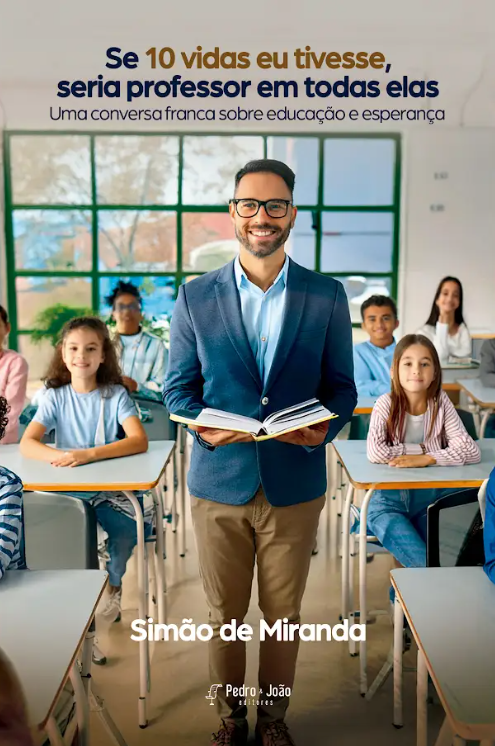 Se 10 vidas eu tivesse, seria professor em todas elas - uma conversa franca sobre educação e esperança