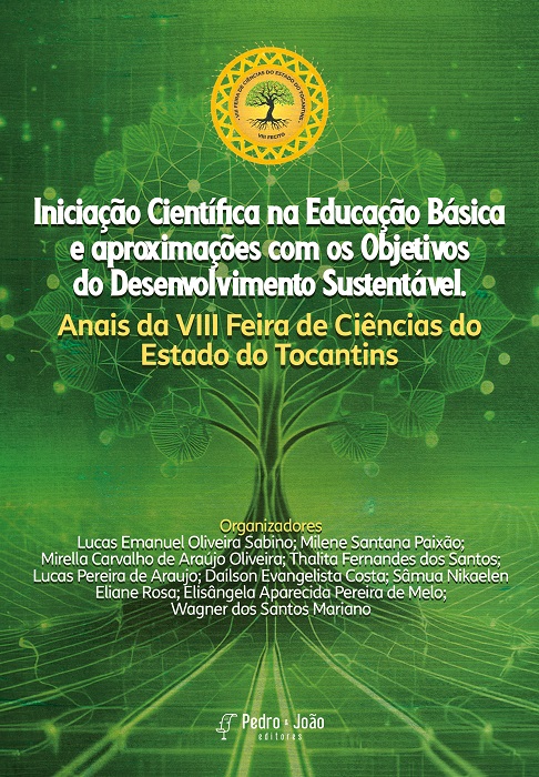Iniciação Científica na Educação Básica e aproximações com os Objetivos do Desenvolvimento Sustentável. Anais da VIII Feira de Ciências do Estado do Tocantins