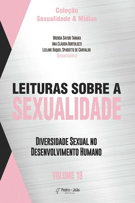 Leituras sobre a sexualidade: Diversidade Sexual no Desenvolvimento Humano. Vol. 19. Coleção Sexualidade & Mídias